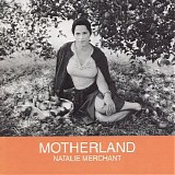Natalie Merchant - Motherland