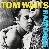 Tom Waits - Rain Dogs