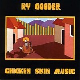 Ry Cooder - Chicken Skin Music