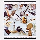 Richard Thompson - Across a Crowded Room