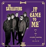 The Satelliters - It Came To Me