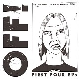 OFF! - First Four EPs