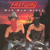 Fastway - Bad Bad Girls