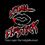 Lethal Lipstick - There Goes The Neighborhood