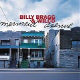 Billy Bragg & Wilco - Mermaid Avenue