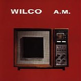 Wilco - A.M.