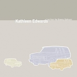 Edwards, Kathleen - Live From The Bowery Ballroom
