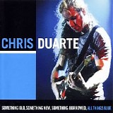 Duarte, Chris - Something Old, Something New, Something Borrowed
