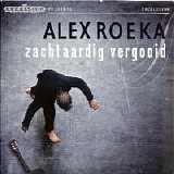 Roeka, Alex - Zachtaardig Vergooid