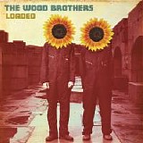 Wood Brothers, The - Loaded