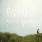 Haworth Stephens, Adam - We Live On Cliffs