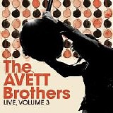 Avett Brothers, The - Live, Volume 3