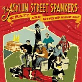 Asylum Street Spankers - What? And Give Up Show Biz?
