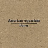 American Aquarium - Bones (Ep)