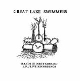 Great Lake Swimmers - Hands In Dirty Ground EP