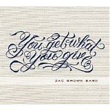 Zac Brown Band - You Get What You Give
