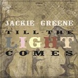 Greene, Jackie - Till The Light Comes