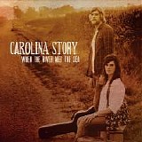 Carolina Story - When The River Met The Sea