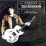 George Thorogood & The Destroyers - Thorogood Live