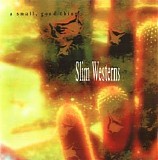 A Small Good Thing - Slim Westerns