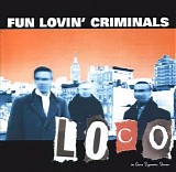 Fun Lovin' Criminals - Loco