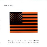 Everclear - Songs From an American Movie, Volume 2: Good Time for a Bad Attitude