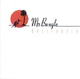 Mr. Bungle - California