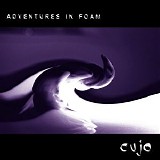 Cujo - Adventures In Foam