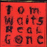 Tom Waits - Real Gone