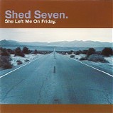 Shed Seven - She Left Me on Friday (CD2)