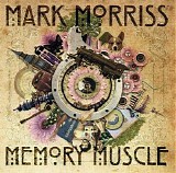 Mark Morriss - Memory Muscle