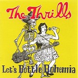 The Thrills - Let's Bottle Bohemia
