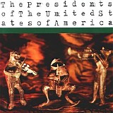 The Presidents of the United States of America - The Presidents of the United States of America