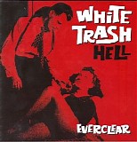 Everclear - White Trash Hell