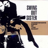 Swing Out Sister - Somewhere Deep In The Night