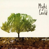 Might Could - Wood Knot