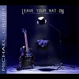 Michael Grimm - Leave Your Hat On