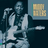 Muddy Waters - King of the Electric Blues