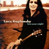 Lucy Kaplansky - Ten Year Night