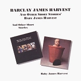 Barclay James Harvest - And Other Short Stories / Baby James Harvest