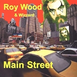 Wood Roy & Wizzard - Main Street
