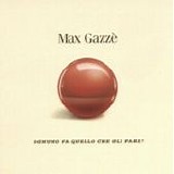 Max GazzÃ¨ - Ognuno fa quello che gli pare?