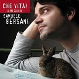Samuele Bersani - Che vita! Il meglio di Samuele Bersani