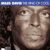 Miles Davis - The king of cool