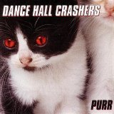 Dance Hall Crashers - Purr