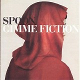 Spoon - Gimme Fiction