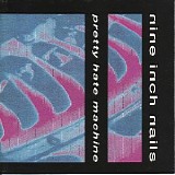 Nine Inch Nails - Pretty Hate Machine