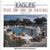 Eagles - Please Come Home for Christmas
