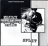 Meatjack & Superhighway Carfire - Meatjack/Superhighway Carfire