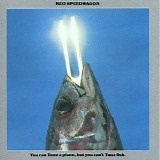 REO Speedwagon - You Can Tune A Piano, But You Can't Tuna Fish